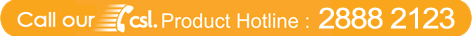 Call our csl product Hotline: 2888 2123